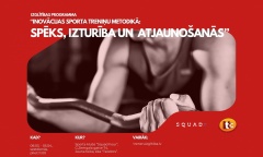 INOVĀCIJAS TRENIŅU METODIKĀ: SPĒKS, IZTURĪBA UN ATJAUNOŠANĀS