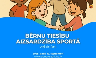 VEBINĀRS. BĒRNU TIESĪBU AIZSARDZĪBA SPORTĀ